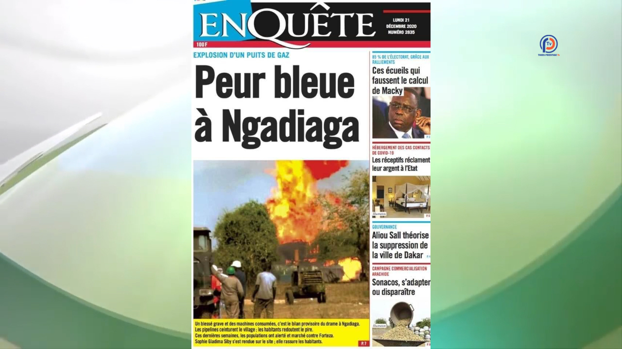 Revue de Presse du 21 Décembre 2020 : La Covid-19 et l’explosion d’un puits de gaz naturel à la Une