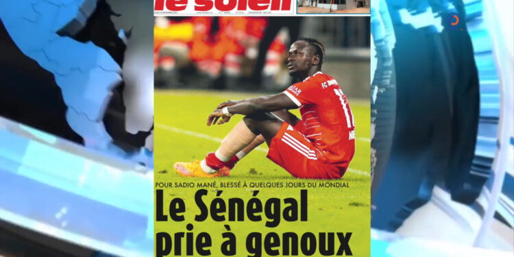 Revue de Presse du 10 Novembre 2022 : La presse s’inquiète après la blessure de Mané